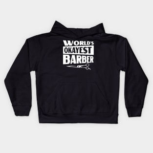 Worlds okayest barber Kids Hoodie